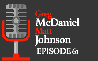 EP 61 – Greg McDaniel & Matt Johnson – Podcasts & Snapchat & Facebook…OH MY!